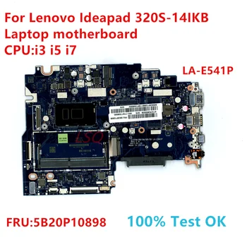 LA-E541P Lenovo Ideapad 320S-14IKB Sülearvuti Emaplaadi Koos PROTSESSOR:i3 i5 i7 FRU:5B20P10898 100% Test OK